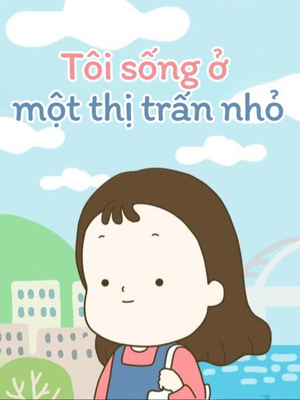 Tôi sống ở một thị trấn nhỏ